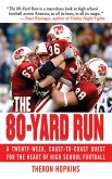 The 80-Yard Run: A Twenty-Week, Coast-To-Coast Quest for the Heart of High School Football