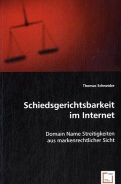 Schiedsgerichtsbarkeit im Internet - Schneider, Thomas