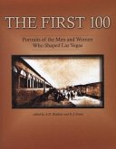 The First 100: Portraits of the Men and Women Who Shaped Las Vegas