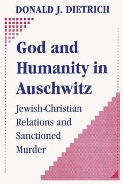 God and Humanity in Auschwitz - Dietrich, Donald