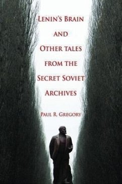 Lenin's Brain and Other Tales from the Secret Soviet Archives: Volume 555 - Gregory, Paul R.