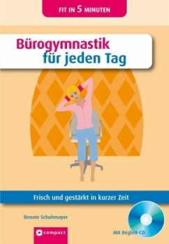 Bürogymnastik für jeden Tag, m. Audio-CD - Schuhmayer, Renate