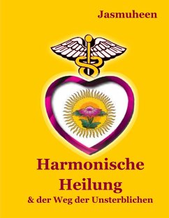 HARMONISCHE HEILUNG - Jasmuheen