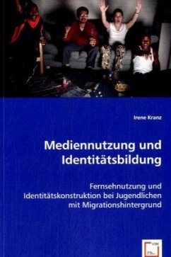 Mediennutzung und Identitätsbildung - Kranz, Irene