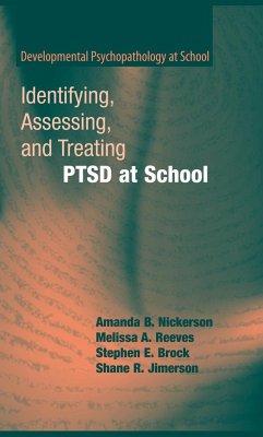 Identifying, Assessing, and Treating Ptsd at School - Nickerson, Amanda B.;Reeves, Melissa A.;Brock, Stephen E.