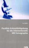 Parallele Echtzeitbildgebung für die interventionelle MR-Tomographie