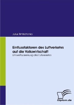 Einflussfaktoren des Luftverkehrs auf die Volkswirtschaft - Timtschenko, Julius