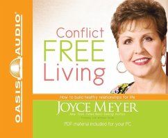 Conflict Free Living: How to Build Healthy Relationships for Life - Meyer, Joyce