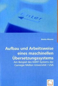 Aufbau und Arbeitsweise eines maschinellen Übersetzungssystems - Moussa, Bianka