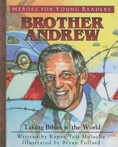 Brother Andrew: Taking Bibles to the World - Meloche, Renee Taft