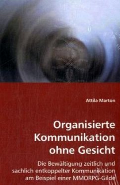 Organisierte Kommunikation ohne Gesicht - Marton, Attila
