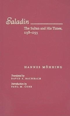 Saladin: The Sultan and His Times, 1138-1193 - Möhring, Hannes