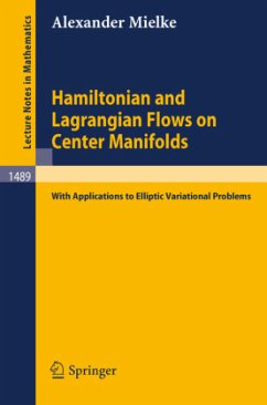 Hamiltonian and Lagrangian Flows on Center Manifolds - Mielke, Alexander