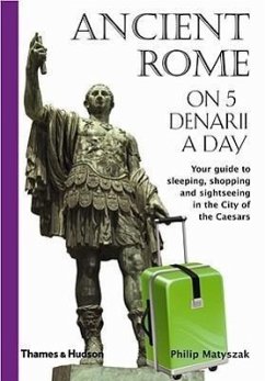 Ancient Rome on 5 Denarii a Day - Matyszak, Philip
