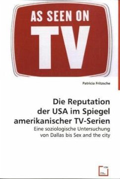 Die Reputation der USA im Spiegel amerikanischer TV-Serien - Fritzsche, Patricia
