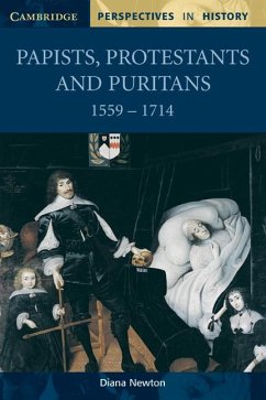 Papists, Protestants and Puritans 1559-1714 - Newton, Diana