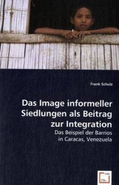 Das Image informeller Siedlungen als Beitrag zur Integration - Schulz, Frank