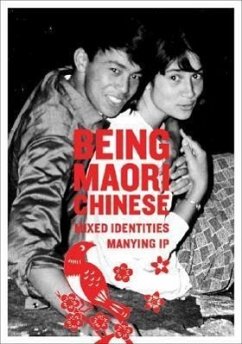 Being Maori-Chinese: Mixed Identities - Ip, Manying