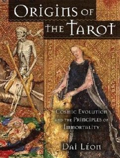 Origins of the Tarot: Cosmic Evolution and the Principles of Immortality - Leon, Dai