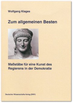 Cover Zum allgemeinen Besten. Maßstäbe für eine Kunst des Regierens in der Demokratie