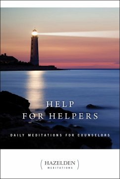 Help for Helpers: Daily Meditations for Counselors - Anonymous
