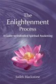 The Enlightenment Process: A Guide to Embodied Spiritual Awakening (Revised and Expanded)