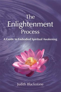 The Enlightenment Process: A Guide to Embodied Spiritual Awakening (Revised and Expanded) - Blackstone, Judith