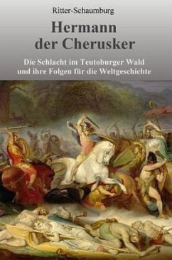 Hermann der Cherusker - Ritter-Schaumburg, Heinz
