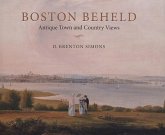 Boston Beheld: Antique Town and Country Views Boston Beheld: Antique Town and Country Views
