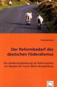 Der Reformbedarf des deutschen Föderalismus - Brenk, Franziska