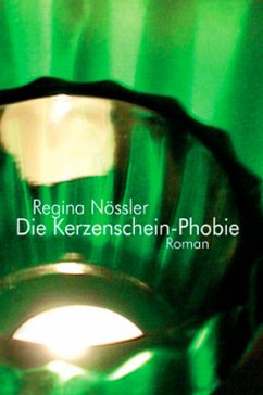 Die Kerzenschein-Phobie - Nössler, Regina