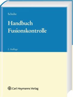 Handbuch Fusionskontrolle - Schulte, Josef (Hrsg.)