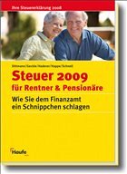 Steuer 2009 für Rentner und Pensionäre - Dittmann, Willi / Geckle, Gerhard / Haderer, Dieter / Happe, Rüdiger / Schnell, Reinhard