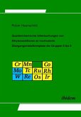 Quantenchemische Untersuchungen von Ethylenadditionen an hochvalente Übergangsmetallkomplexe der Gruppen 6 bis 9. Quantu