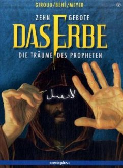 Die Träume des Propheten / Zehn Gebote, Das Erbe Tl.2 - Giroud, Frank; Behe; Meyer