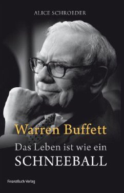 Warren Buffett - Das Leben ist wie ein Schneeball - Schroeder, Alice