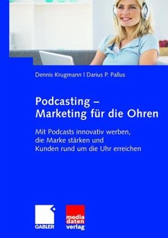 Podcasting - Marketing für die Ohren - Krugmann, Dennis;Pallus, Darius