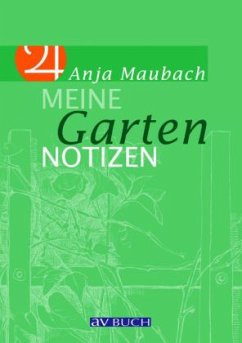 Meine Gartennotizen - Maubach, Anja