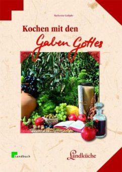 Kochen mit den Gaben Gottes - Guthjahr, Markusine