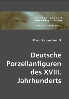 Deutsche Porzellanfiguren des XVIII. Jahrhunderts - Sauerlandt, Max