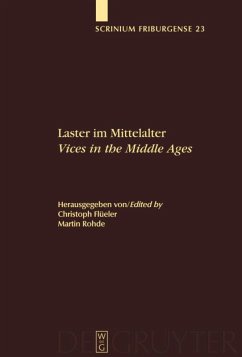 Laster im Mittelalter / Vices in the Middle Ages - Flüeler, Christoph / Rohde, Martin (Hrsg.)