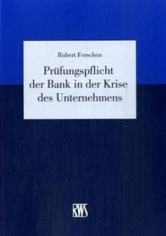 Prüfungsbericht der Bank in der Krise des Unternehmens - Ferschen, Robert Prüfungsbericht der Bank in der Krise des Unternehmens - Ferschen, Robert