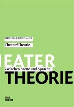 Theater / Theorie - Birkenhauer, Theresia