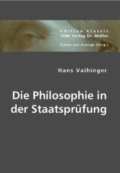 Die Philosophie in der Staatsprüfung - Vaihinger, Hans