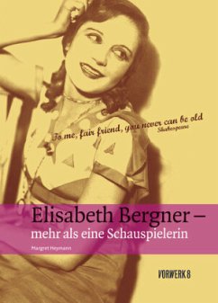 Elisabeth Bergner - mehr als eine Schauspielerin - Heymann, Margret