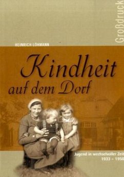 Kindheit auf dem Dorf, Großdruck - Löhmann, Heinrich