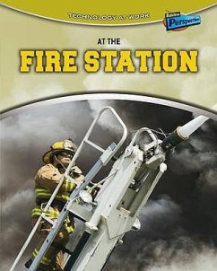 At the Fire Station. Louise Spilsbury - Spilsbury, Louise A.