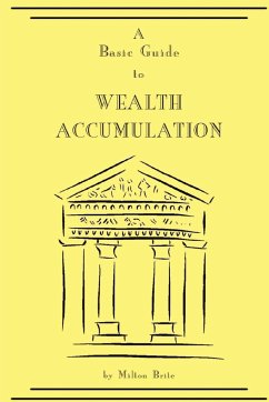 A Basic Guide to Wealth Accumulation - Brite, Milton