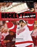 Hockeytown in High Def: The Detroit Red Wings 2008 Championship Season in Photos