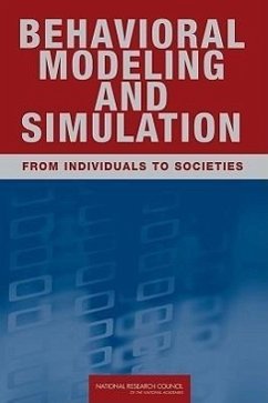 Behavioral Modeling and Simulation - National Research Council; Division of Behavioral and Social Sciences and Education; Board on Behavioral Cognitive and Sensory Sciences; Committee on Organizational Modeling from Individuals to Societies